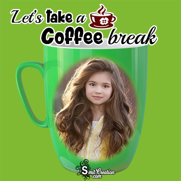 Let’s Take A Coffee Break