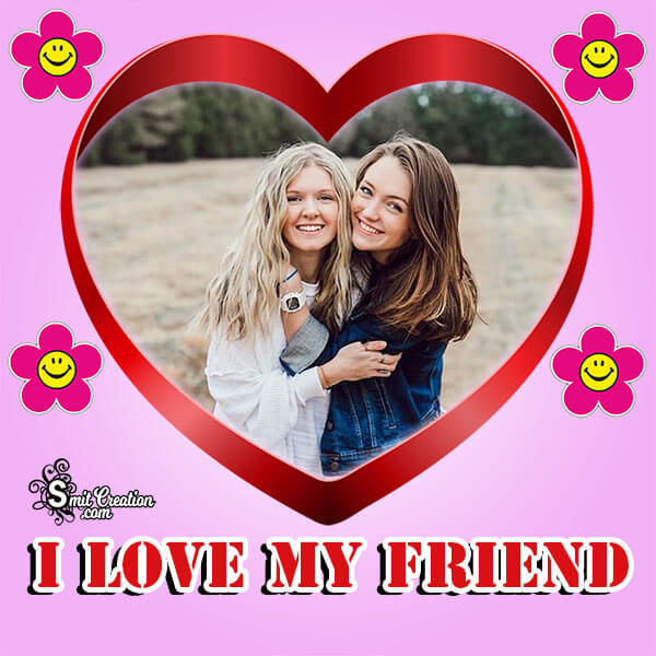 I Love My Friend Photo Frame