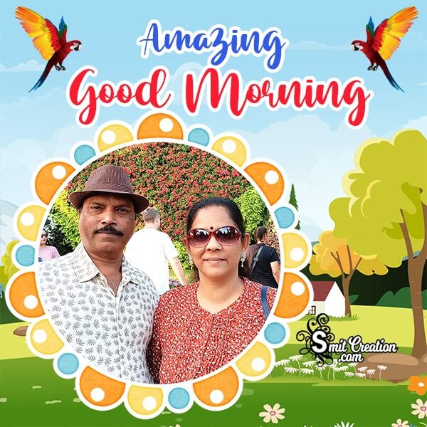 Good Morning Amazing Photo Frame