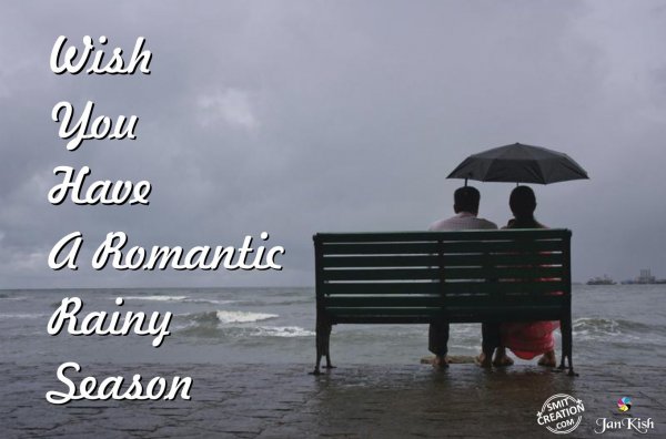 Wish You Have A Romantic Rainy Season