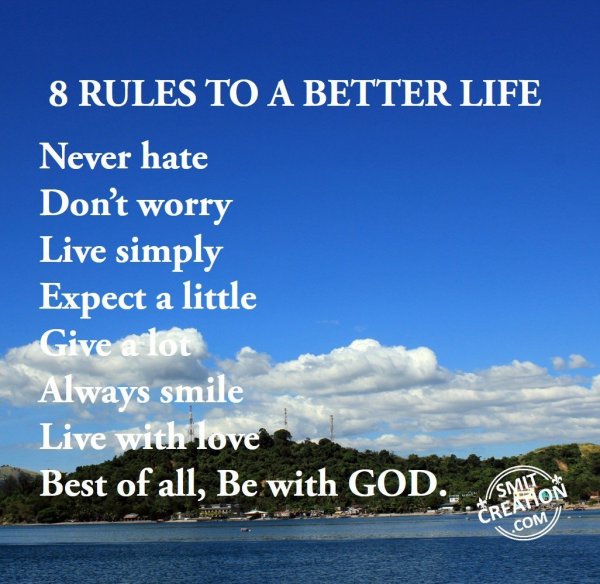 8 RULES TO A BETTER LIFE