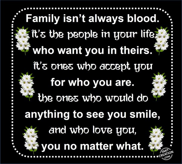 Family isn’t always blood.