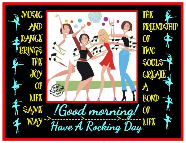 Good Morning – Have A Rocking Day