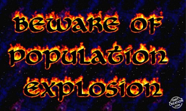 Beware Of Population Explosion