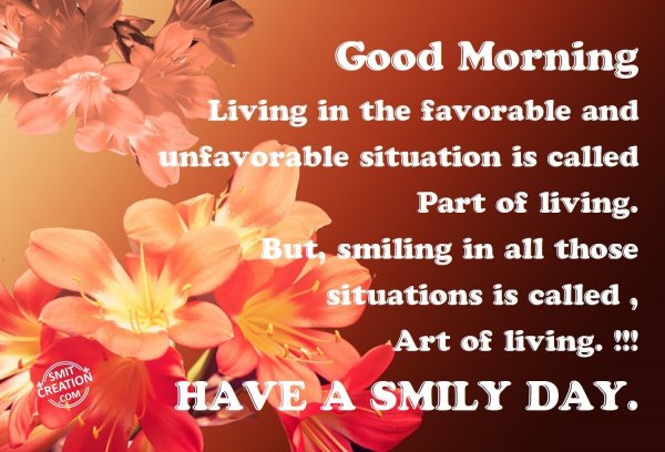 Good Morning – HAVE A SMILY DAY