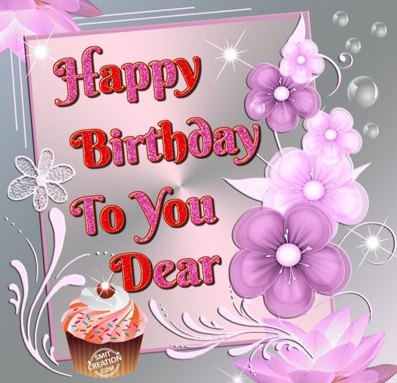Happy Birthday To You Dear - SmitCreation.com