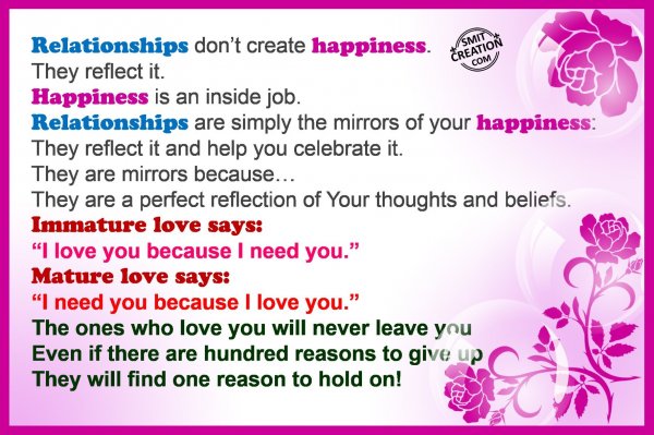 Relationships don’t create happiness.