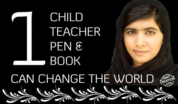 1 CHILD TEACHER PEN & BOOK CAN CHANGE THE WORLD