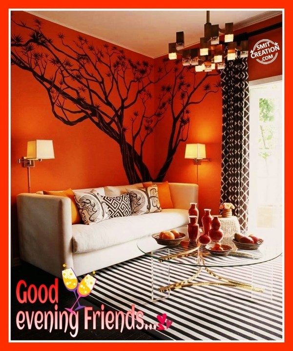 Good Evening Friends!