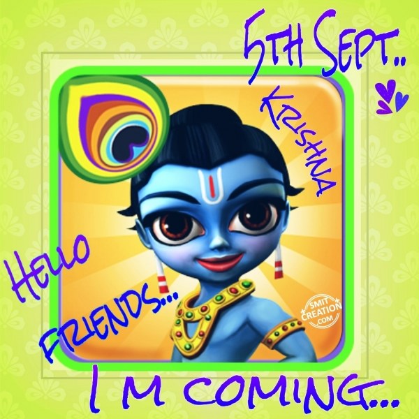 HELLO FRIENDS.. ON 5TH SEPTEMBER I M COMING..