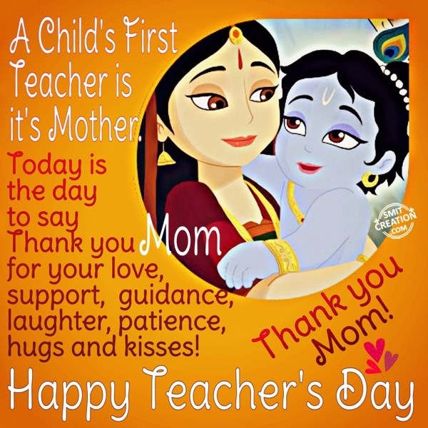 A Child's First Teacher is it's Mother