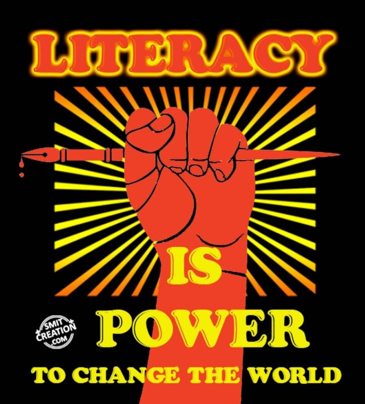 LITERACY IS POWER TO CHANGE THE WORLD - SmitCreation.com