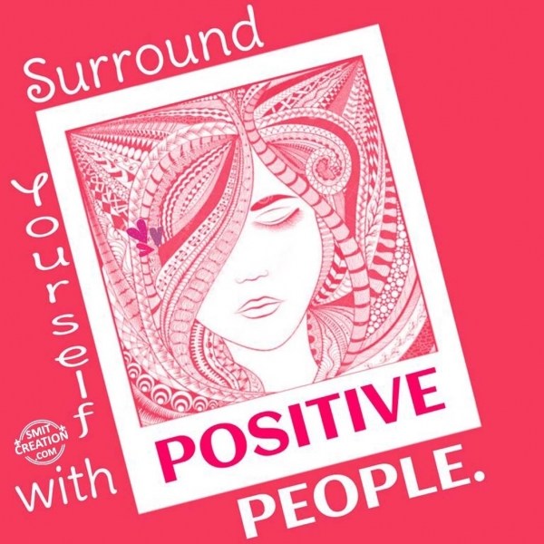 Surround Yourself With POSITIVE PEOPLE