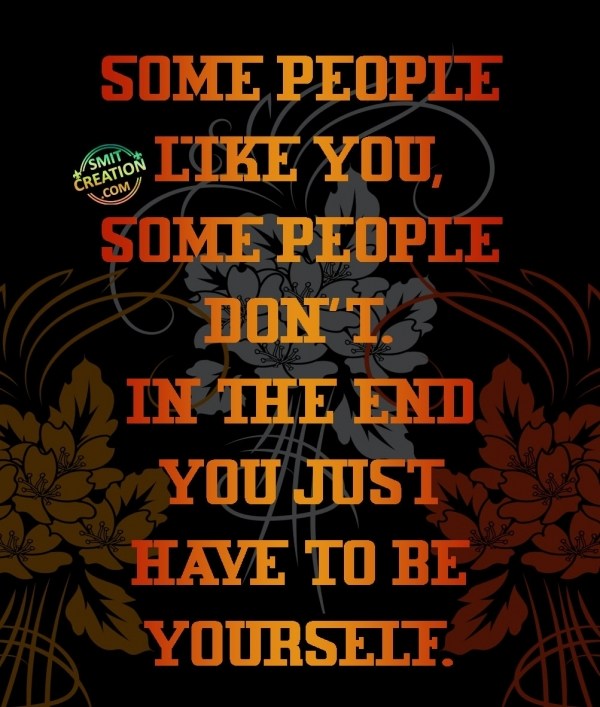 BE YOURSELF