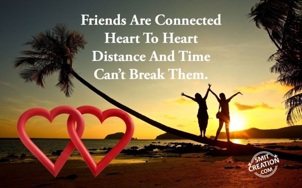 Friends are connected heart to heart…