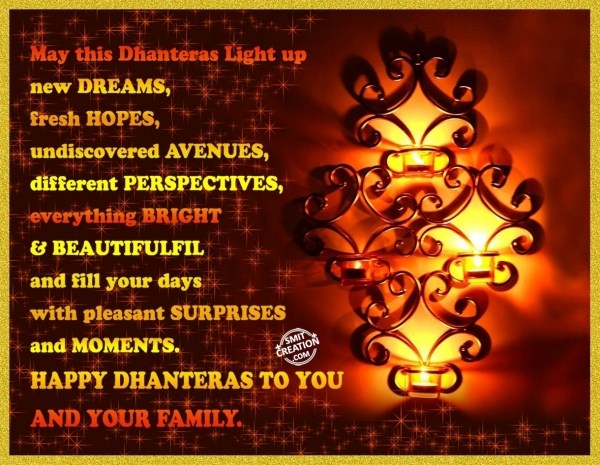 HAPPY DHANTERAS TO YOU  AND YOUR FAMILY