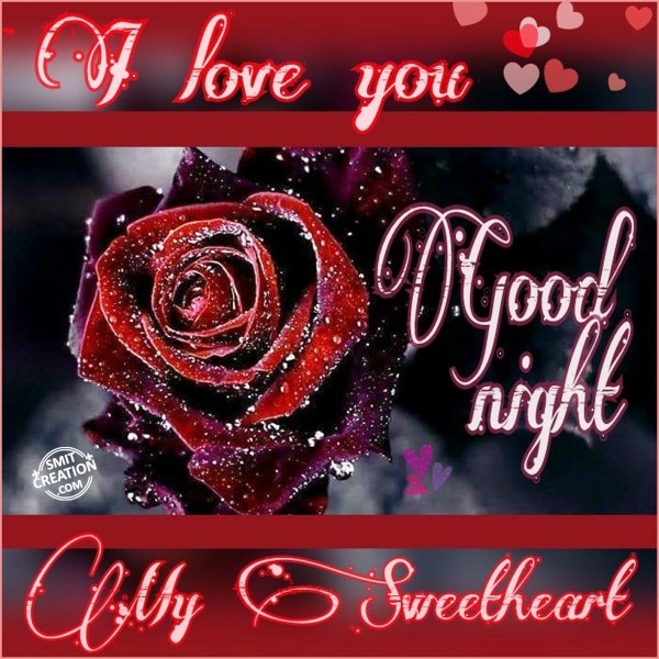 Good Night My Sweet Heart I Love You - SmitCreation.com