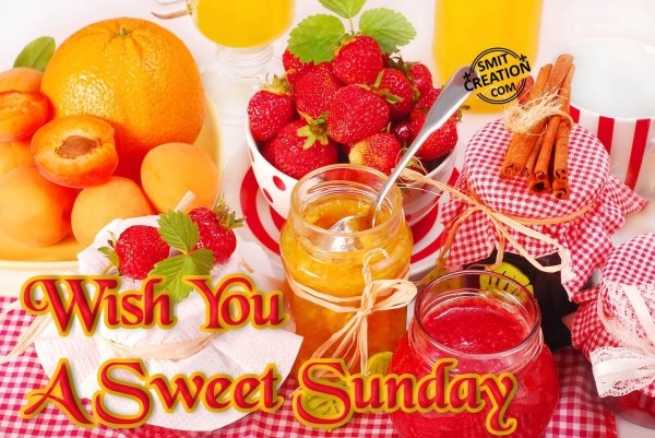 WISH YOU A SWEET SUNDAY