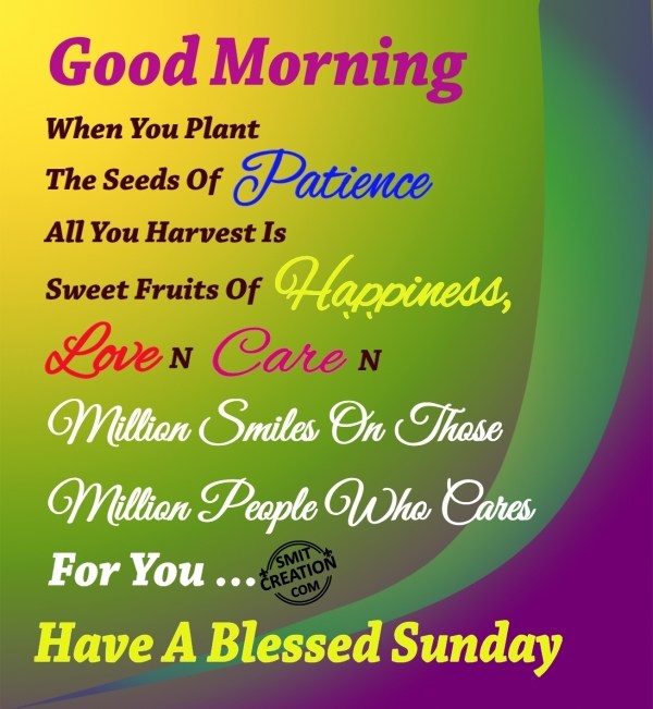GOOD MORNING HAVE A BLESSED SUNDAY