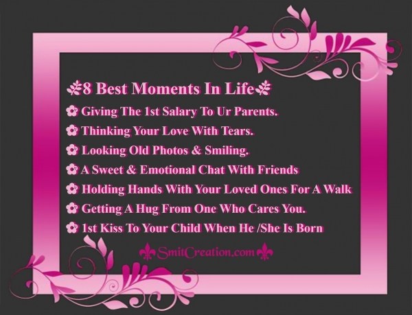 8 Best Moments In Life?