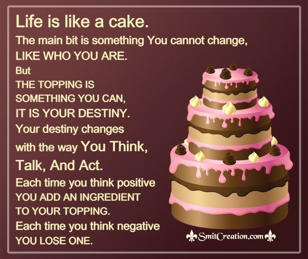 Life is like a cake