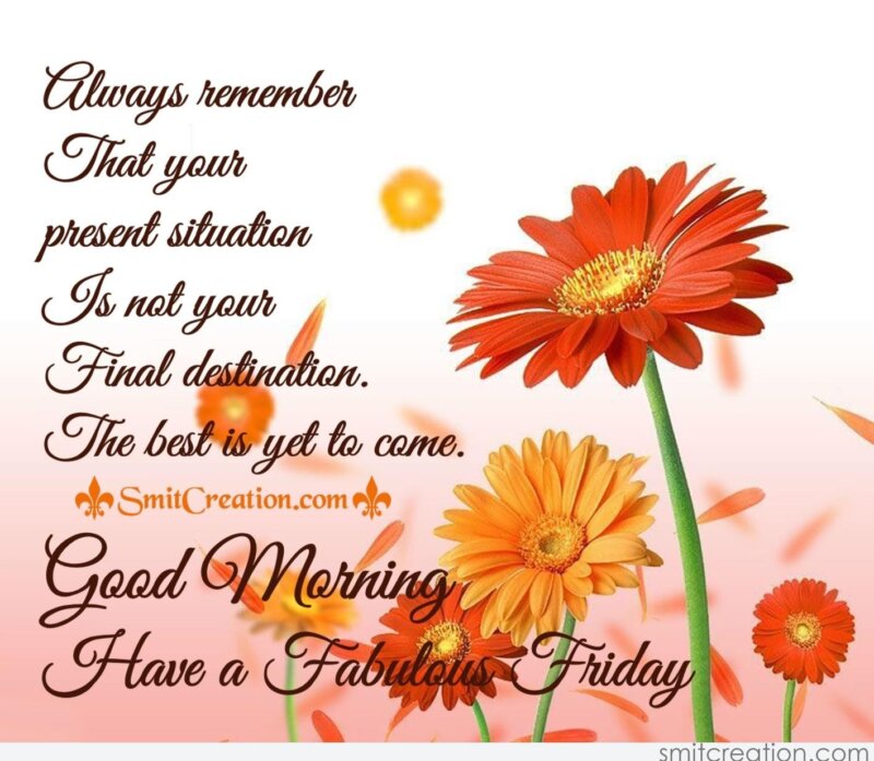 GOOD MORNING HAVE A FABULOUS FRIDAY - SmitCreation.com