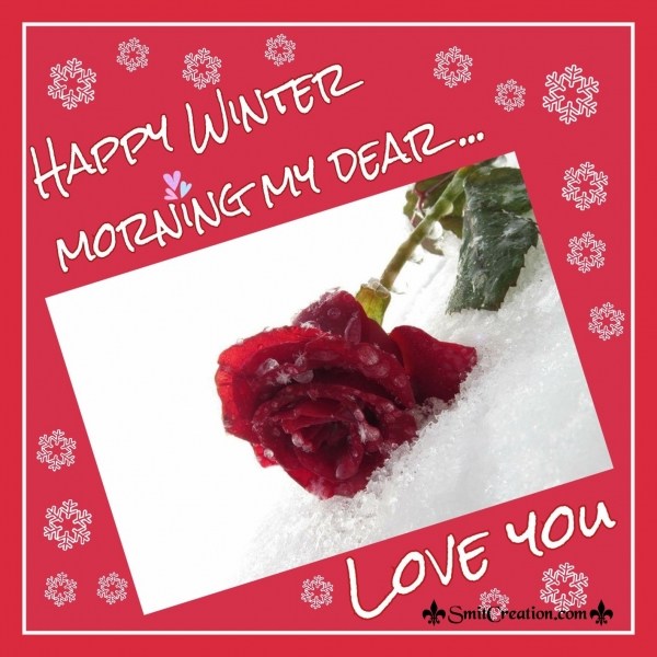 HAPPY WINTER MORNING MY DEAR LOVE YOU