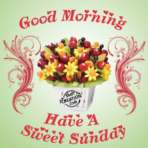 Good Morning Have A Sweet Sunday