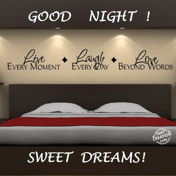 GOOD NIGHT! SWEET DREAMS!