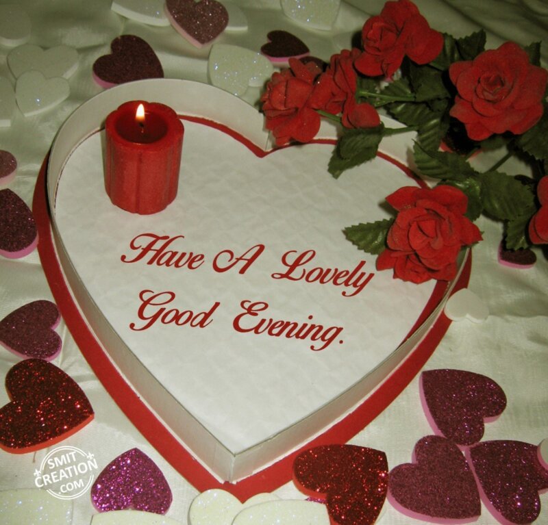 Have A Lovely Good Evening - SmitCreation.com Have A Lovely Good Evening - SmitCreation.com