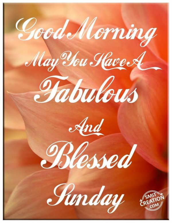 Have A Fabulous And Blessed Sunday