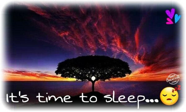 It’s time to sleep…