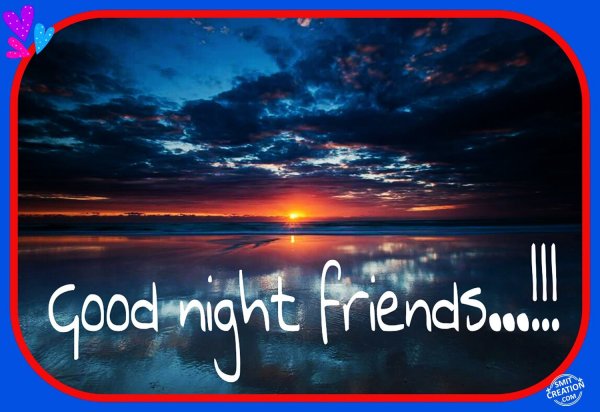 Good Night Friends..!