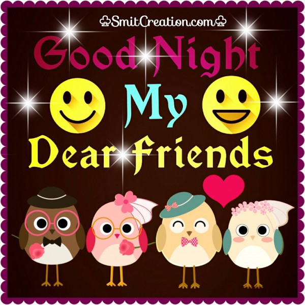 Good Night MY Dear Friends