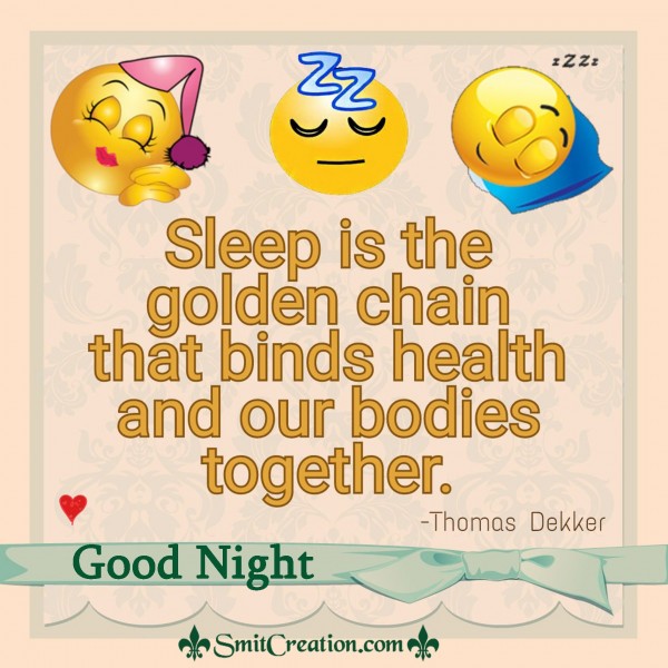 Sleep is the golden chain Good Night