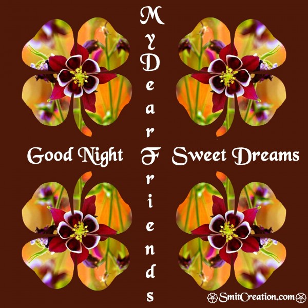 Good Night Sweet Dreams My Dear Friends