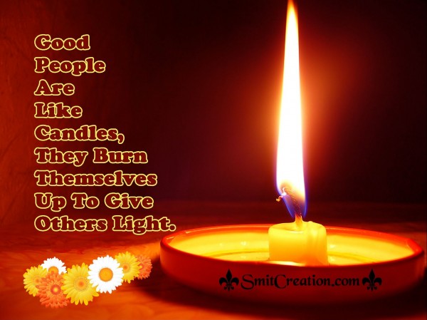 Good People Are Like Candles