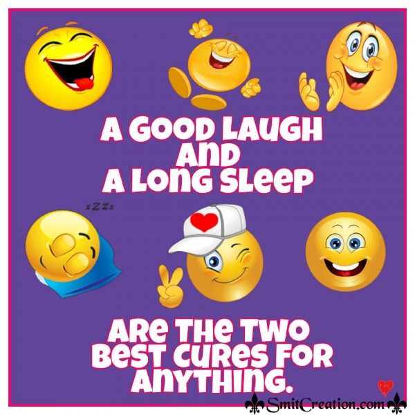 A GOOD LAUGH AND A LONG SLEEP