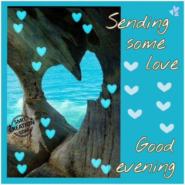 Good Evening – Sending Some Love