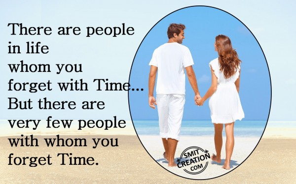People  with whom you forget Time