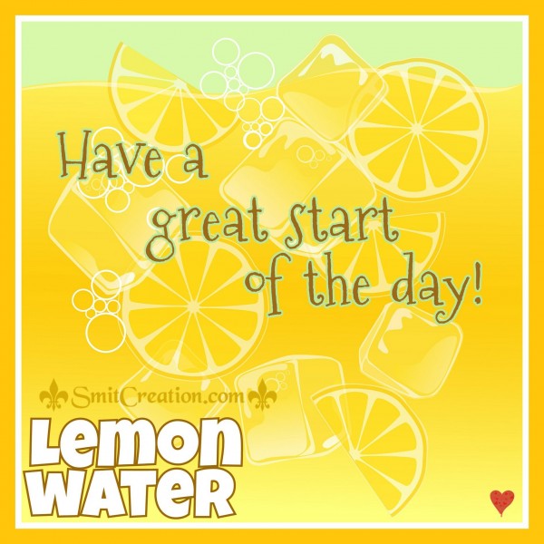 Have A Great Start Of The Day – LEMON WATER