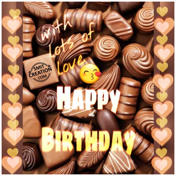 HAPPY BIRTHDAY – With Lots Of Love