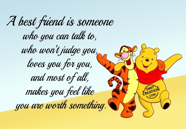 A best friend is someone