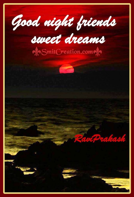 Good Night Friends Sweet Dreams - SmitCreation.com