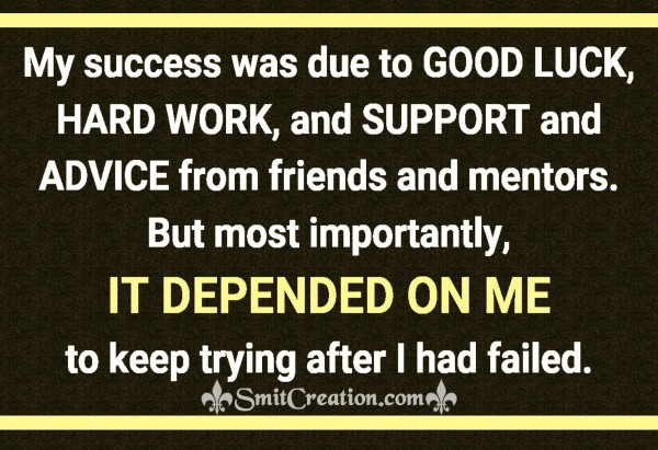 My success is depended on me