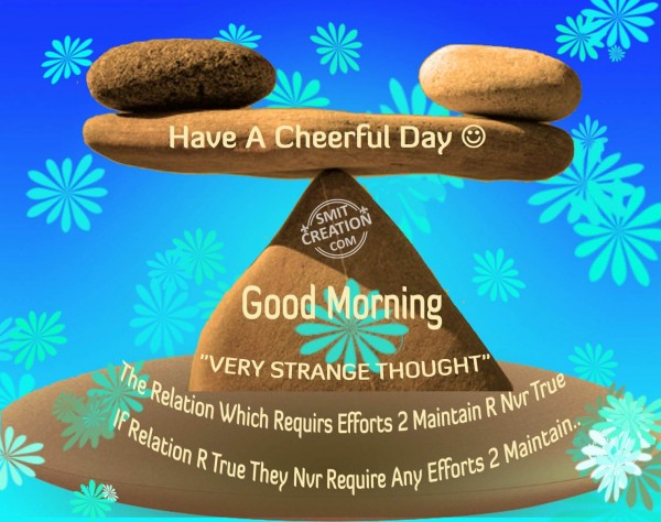 Good Morning – Have A Cheerful Day