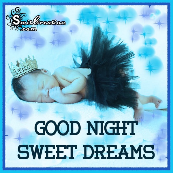 GOOD NIGHT SWEET DREAMS