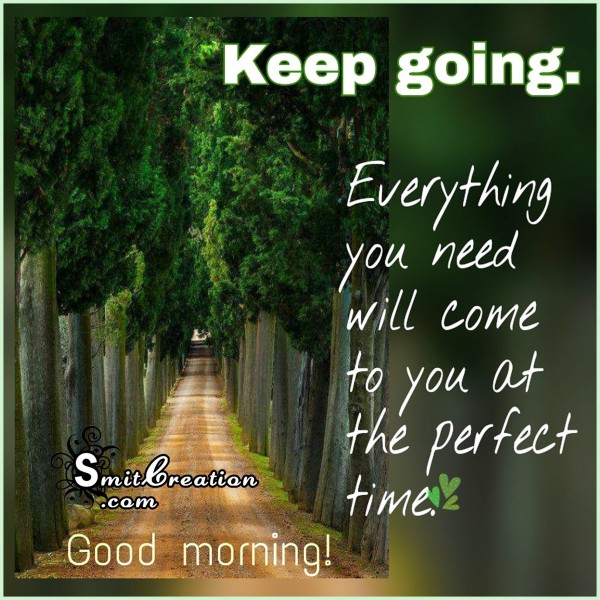 Good Morning – Keep Going