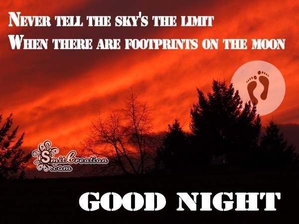 GOOD NIGHT – NEVER TELL THE SKY’S THE LIMIT