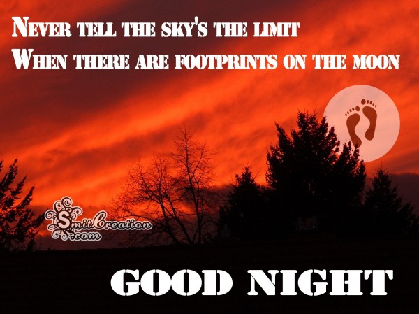 GOOD NIGHT – NEVER TELL THE SKY’S THE LIMIT